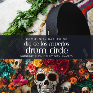 11/1 Dia de Los Meurtos Drum Circle & Anniversary Celebration