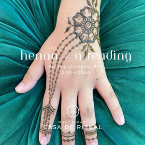 5/19 Henna Tattoos + A Reading